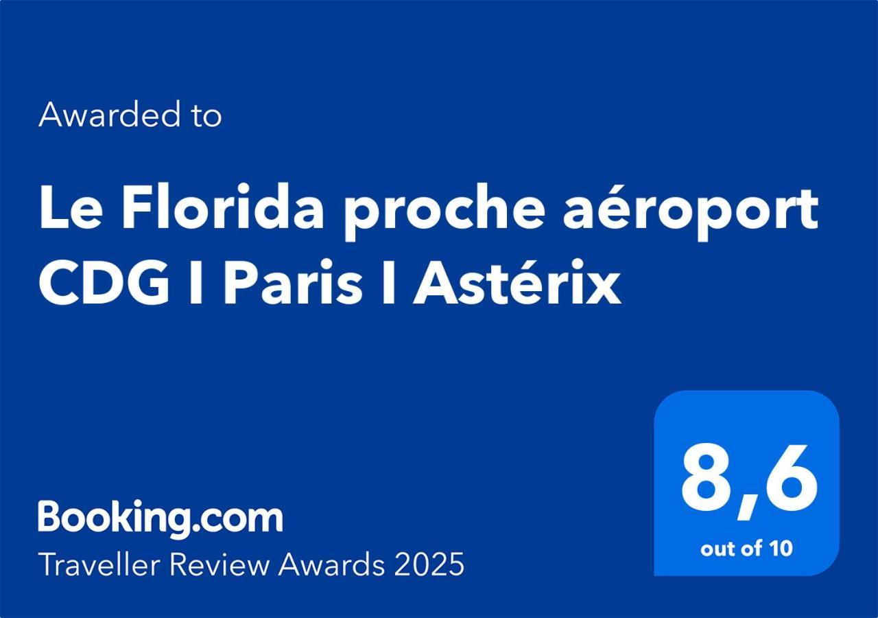 Le Florida Proche Aeroport Cdg I Paris I Asterix Apartment Moussy-le-Neuf Luaran gambar